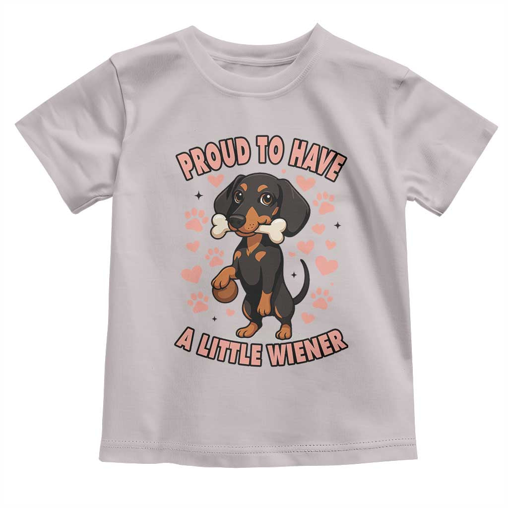 Dachshund Dog Lover Toddler T Shirt Proud To Have A Little Wiener - Wonder Print Shop