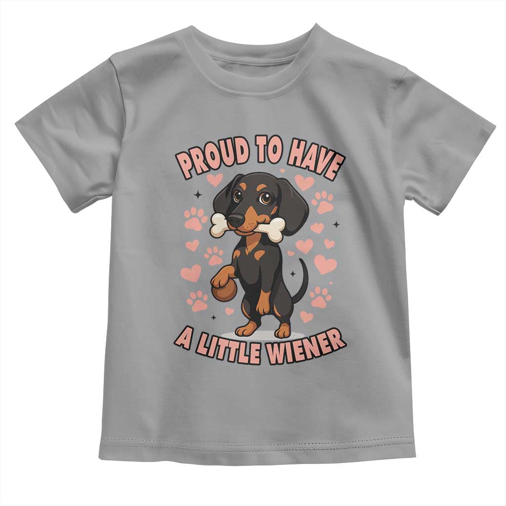 Dachshund Dog Lover Toddler T Shirt Proud To Have A Little Wiener - Wonder Print Shop