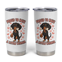 Dachshund Dog Lover Tumbler Cup Proud To Have A Little Wiener