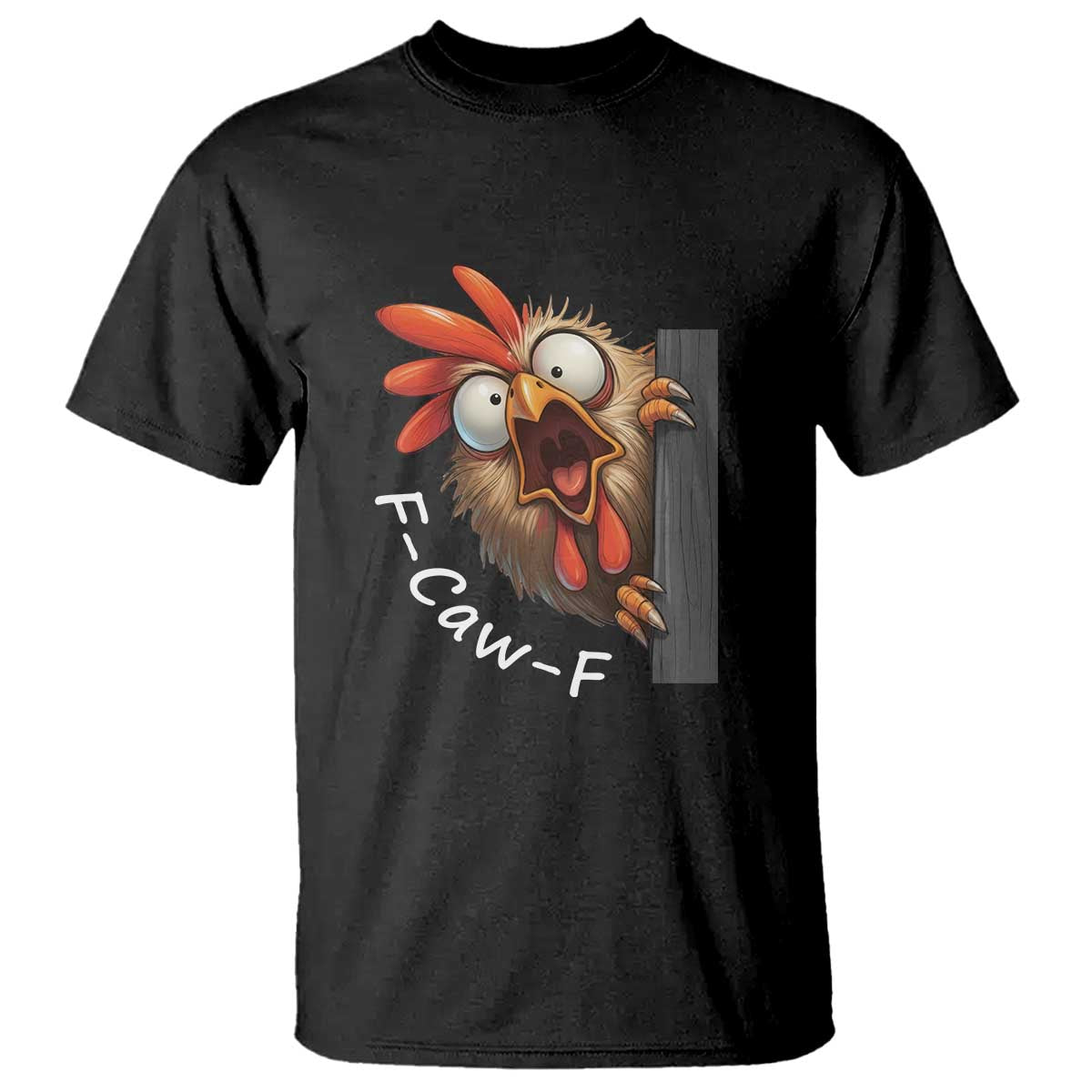 F-Caw-F Chicken Joke T Shirt Funny Screaming Gift - Wonder Print Shop