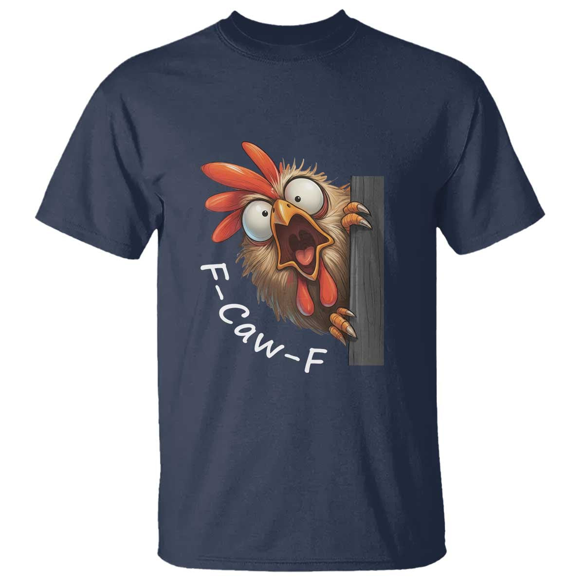 F-Caw-F Chicken Joke T Shirt Funny Screaming Gift - Wonder Print Shop