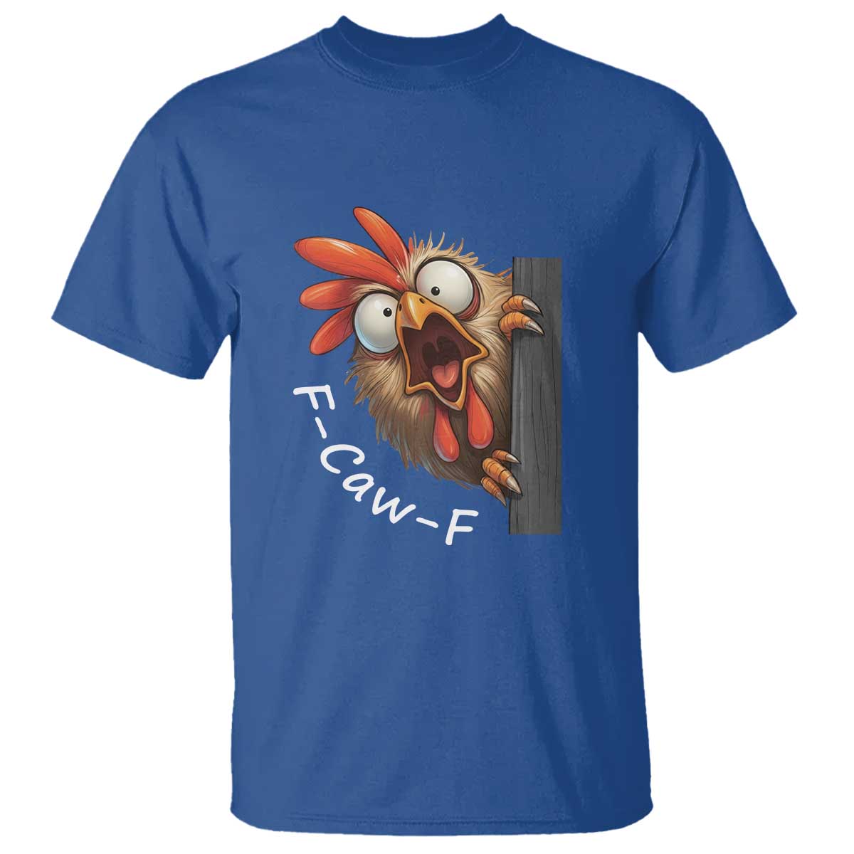 F-Caw-F Chicken Joke T Shirt Funny Screaming Gift - Wonder Print Shop