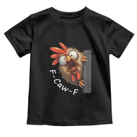 F-Caw-F Chicken Joke Toddler T Shirt Funny Screaming Gift - Wonder Print Shop