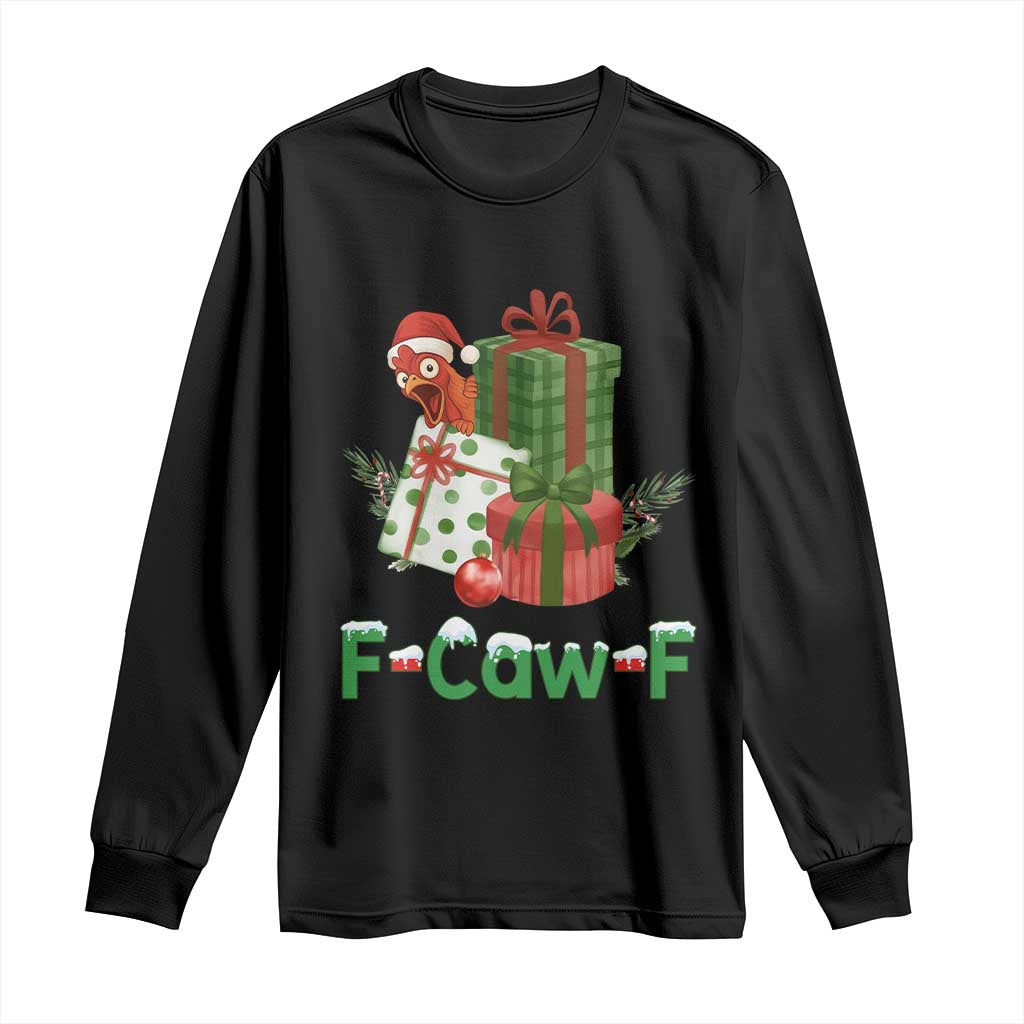 F Caw F Chicken Long Sleeve Shirt Funny Farm Life Holiday Gift - Wonder Print Shop