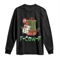 F Caw F Chicken Long Sleeve Shirt Funny Farm Life Holiday Gift - Wonder Print Shop