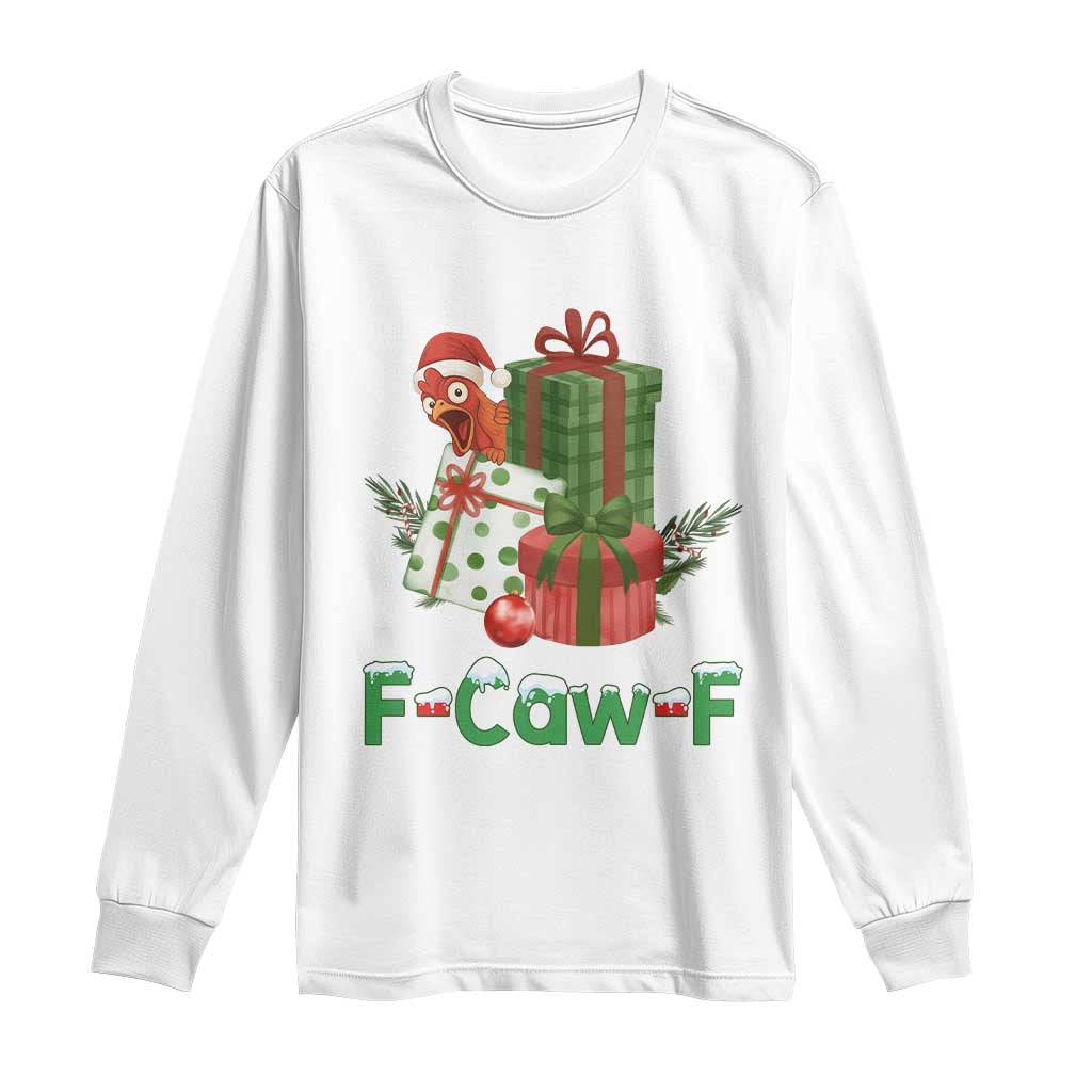 F Caw F Chicken Long Sleeve Shirt Funny Farm Life Holiday Gift - Wonder Print Shop