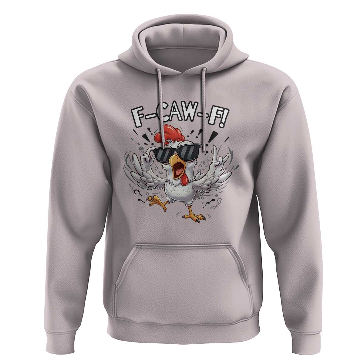 Funny F Caw F Chicken Sarcastic Joke Gift Hoodie - Wonder Print Shop