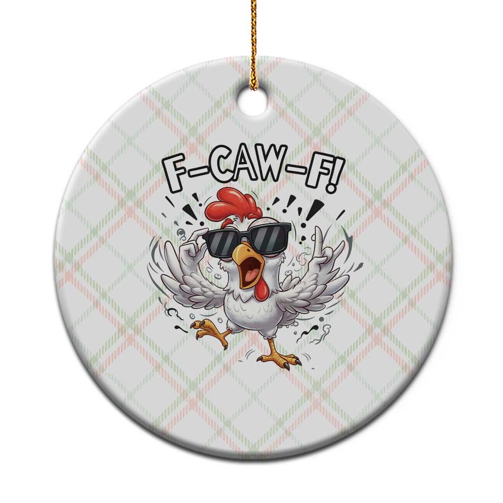 Funny F Caw F Chicken Sarcastic Joke Gift Ceramic Ornament - Wonder Print Shop