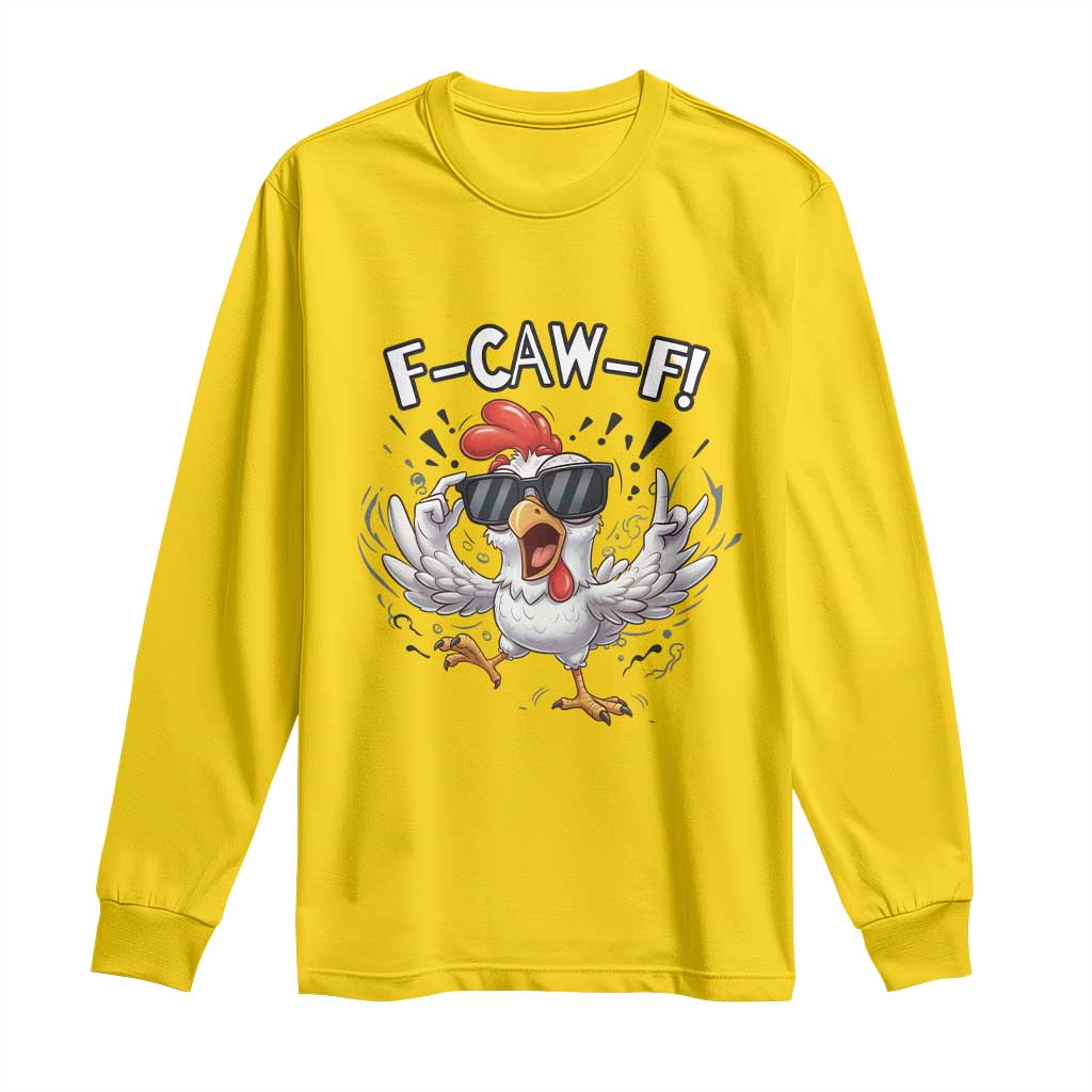 Funny F Caw F Chicken Sarcastic Joke Gift Long Sleeve Shirt - Wonder Print Shop