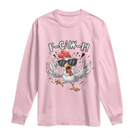 Funny F Caw F Chicken Sarcastic Joke Gift Long Sleeve Shirt - Wonder Print Shop