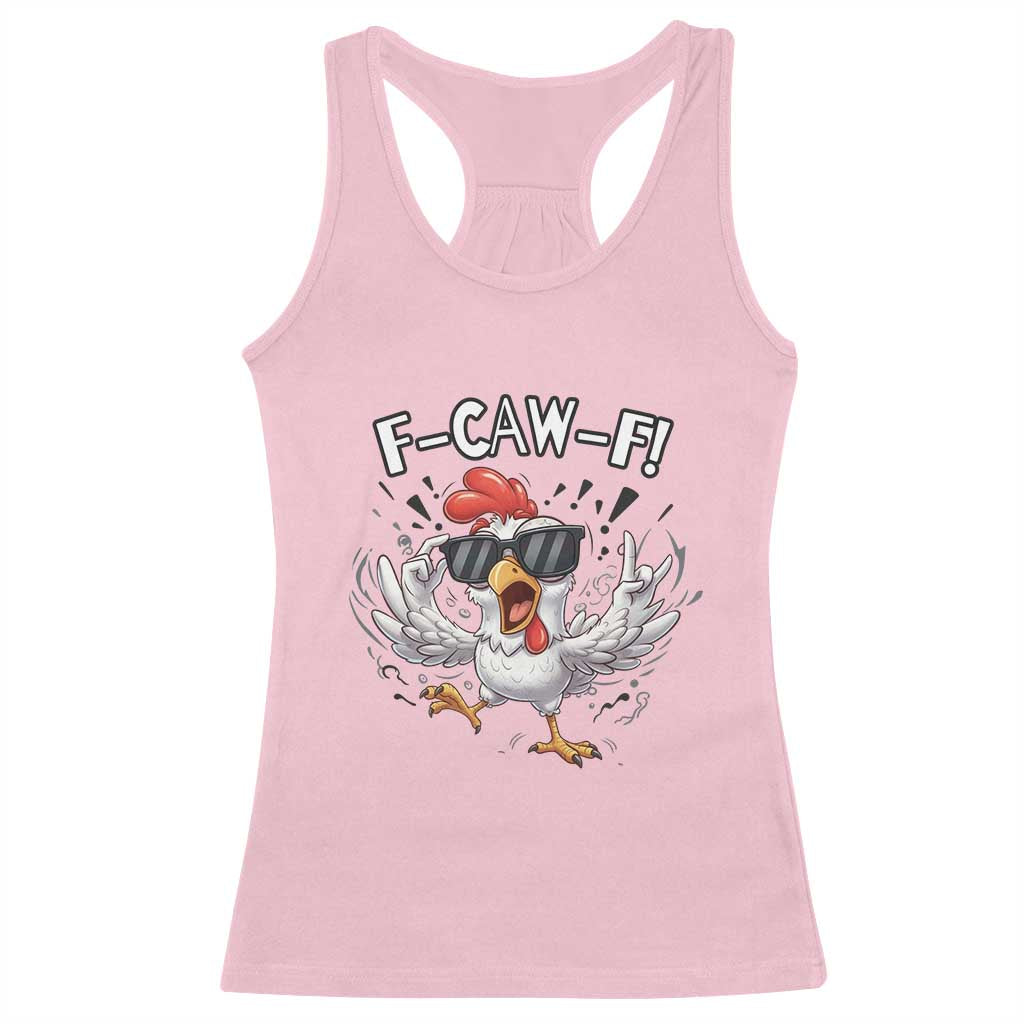 Funny F Caw F Chicken Sarcastic Joke Gift Racerback Tank Top - Wonder Print Shop
