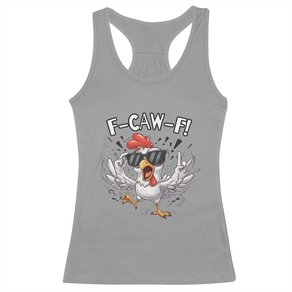 Funny F Caw F Chicken Sarcastic Joke Gift Racerback Tank Top - Wonder Print Shop