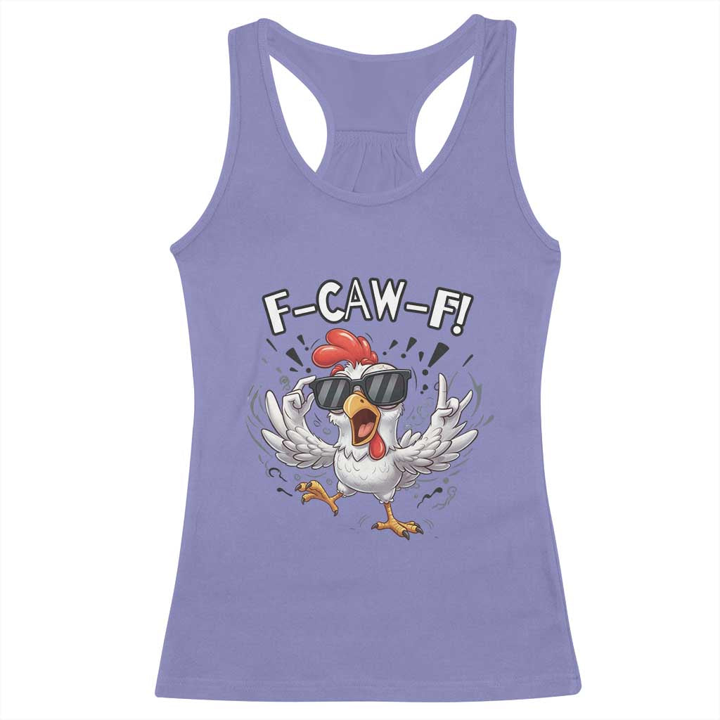 Funny F Caw F Chicken Sarcastic Joke Gift Racerback Tank Top - Wonder Print Shop