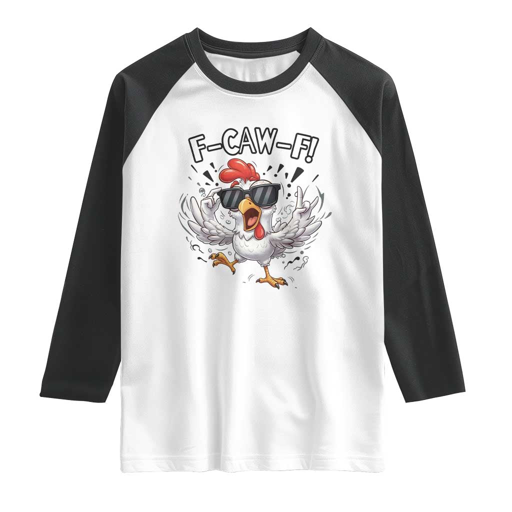 Funny F Caw F Chicken Sarcastic Joke Gift Raglan Shirt - Wonder Print Shop