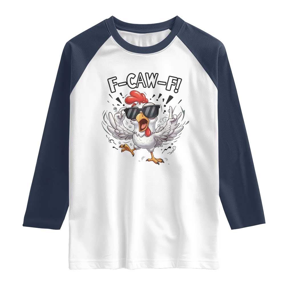 Funny F Caw F Chicken Sarcastic Joke Gift Raglan Shirt - Wonder Print Shop