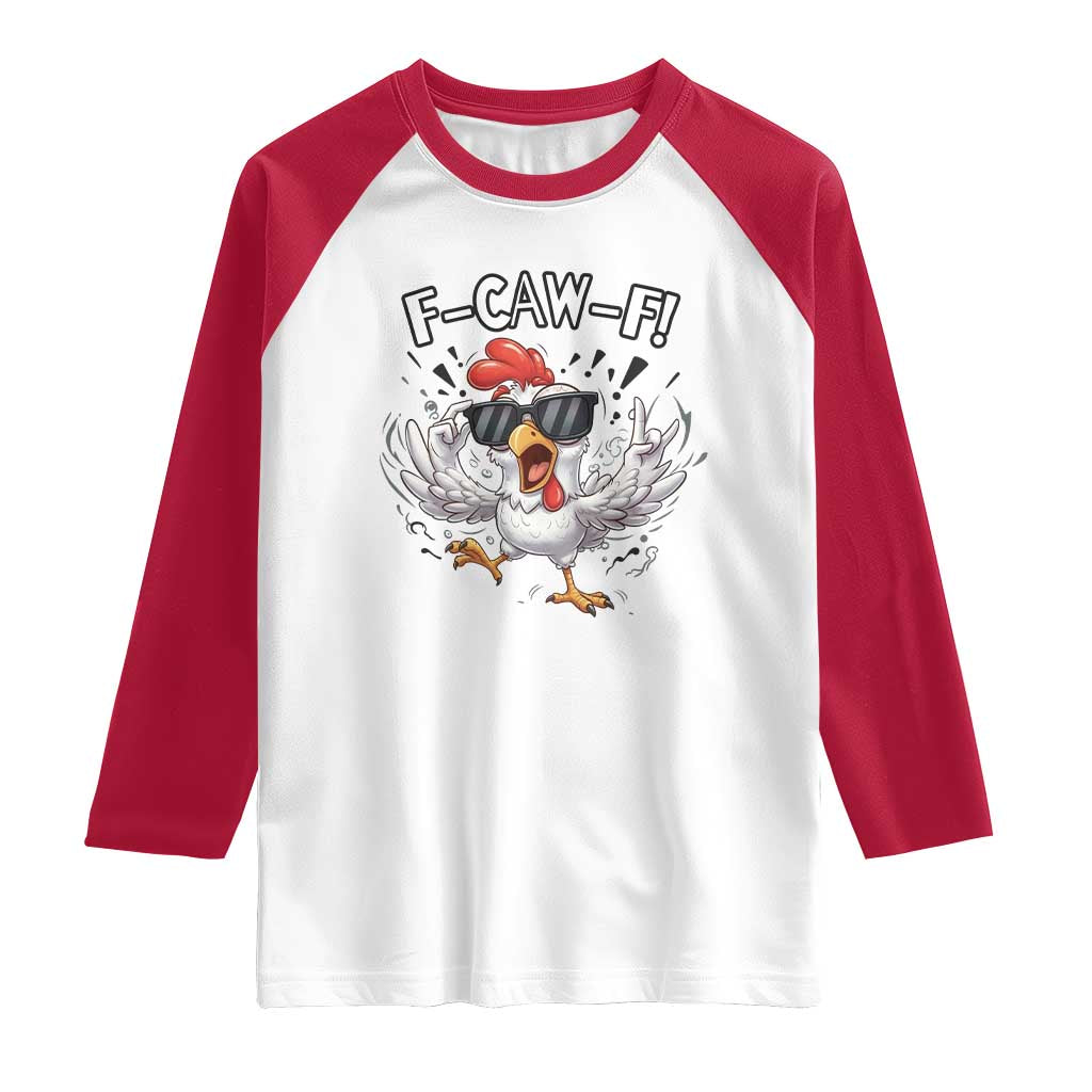 Funny F Caw F Chicken Sarcastic Joke Gift Raglan Shirt - Wonder Print Shop