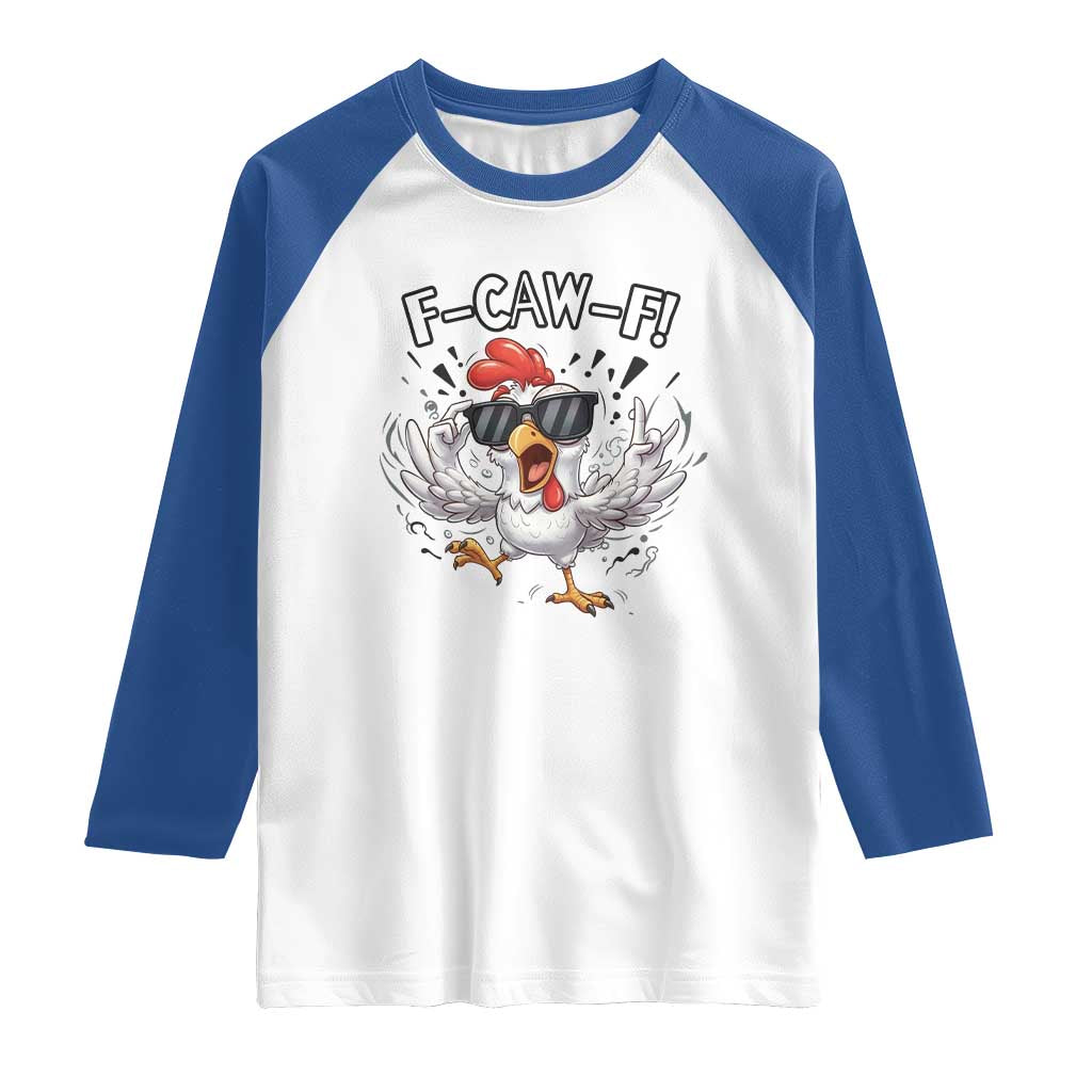 Funny F Caw F Chicken Sarcastic Joke Gift Raglan Shirt - Wonder Print Shop