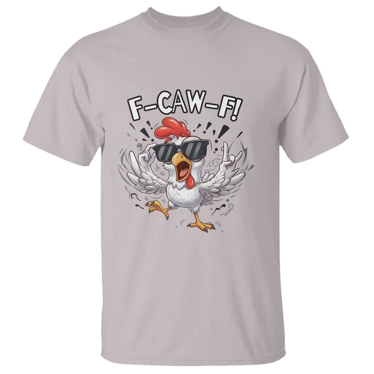 Funny F Caw F Chicken Sarcastic Joke Gift T Shirt - Wonder Print Shop