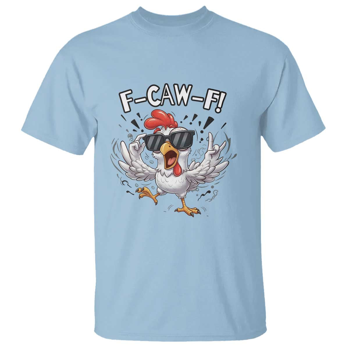 Funny F Caw F Chicken Sarcastic Joke Gift T Shirt - Wonder Print Shop