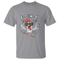 Funny F Caw F Chicken Sarcastic Joke Gift T Shirt - Wonder Print Shop