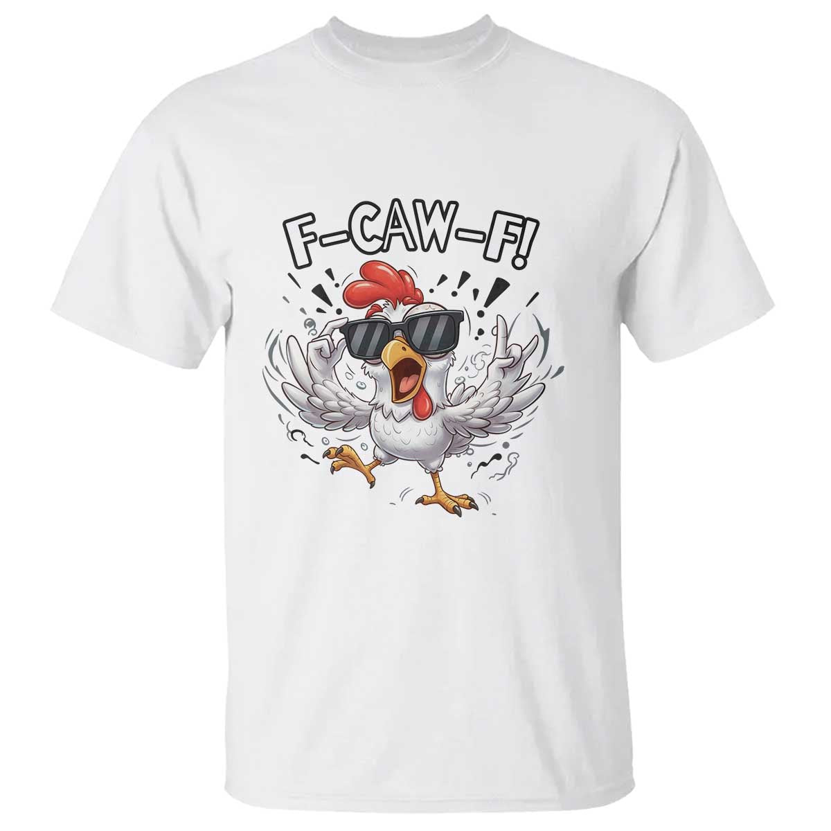 Funny F Caw F Chicken Sarcastic Joke Gift T Shirt - Wonder Print Shop