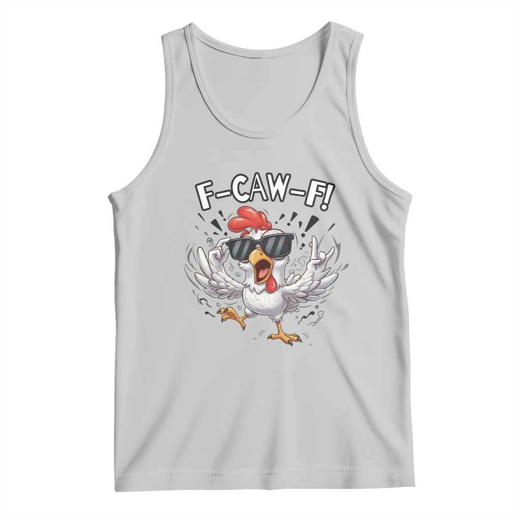 Funny F Caw F Chicken Sarcastic Joke Gift Tank Top - Wonder Print Shop