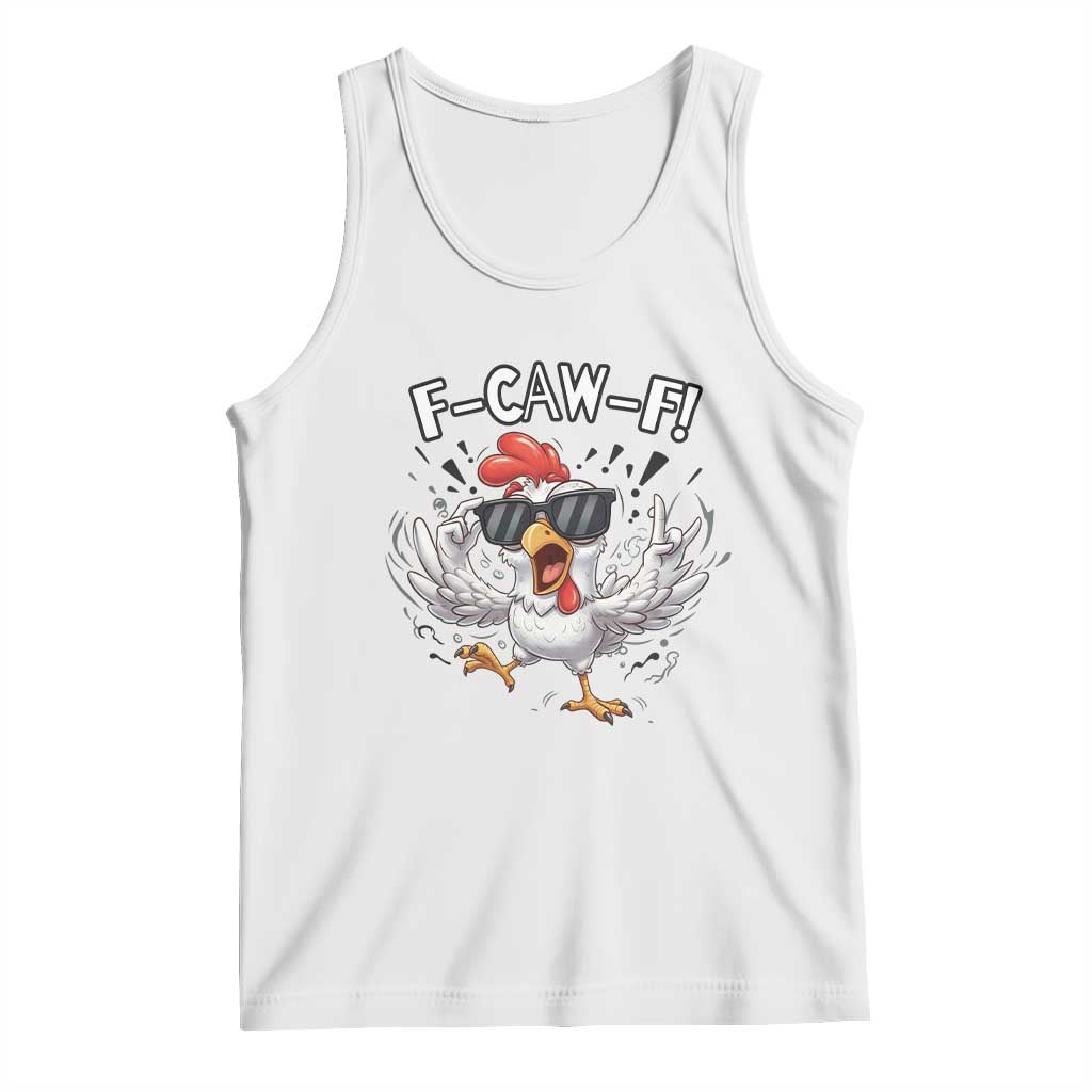 Funny F Caw F Chicken Sarcastic Joke Gift Tank Top - Wonder Print Shop