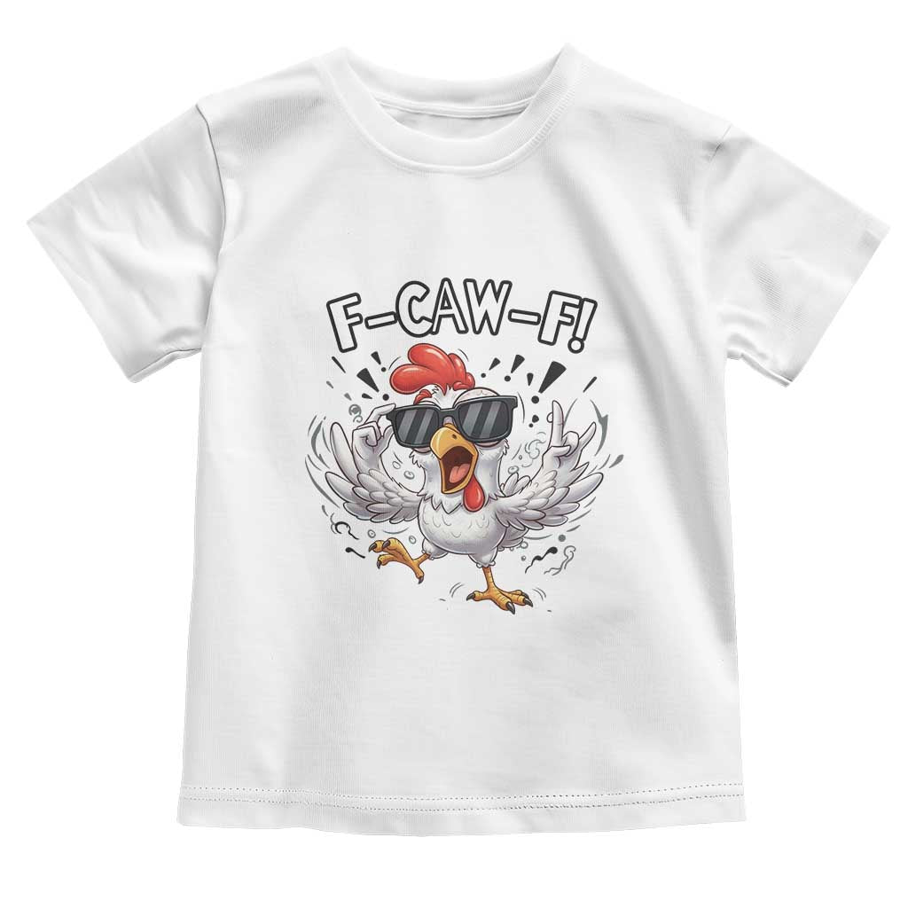 Funny F Caw F Chicken Sarcastic Joke Gift Toddler T Shirt - Wonder Print Shop