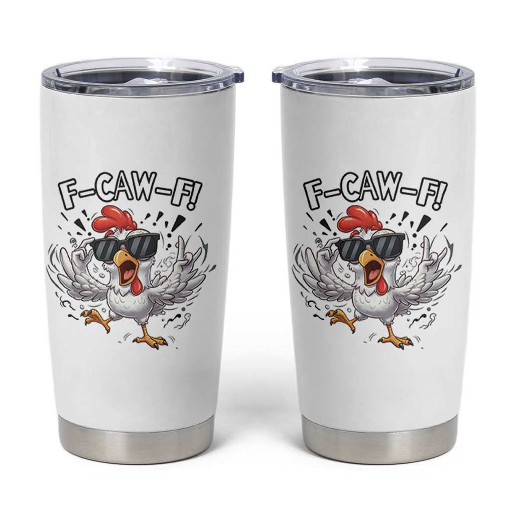 Funny F Caw F Chicken Sarcastic Joke Gift Tumbler Cup - Wonder Print Shop