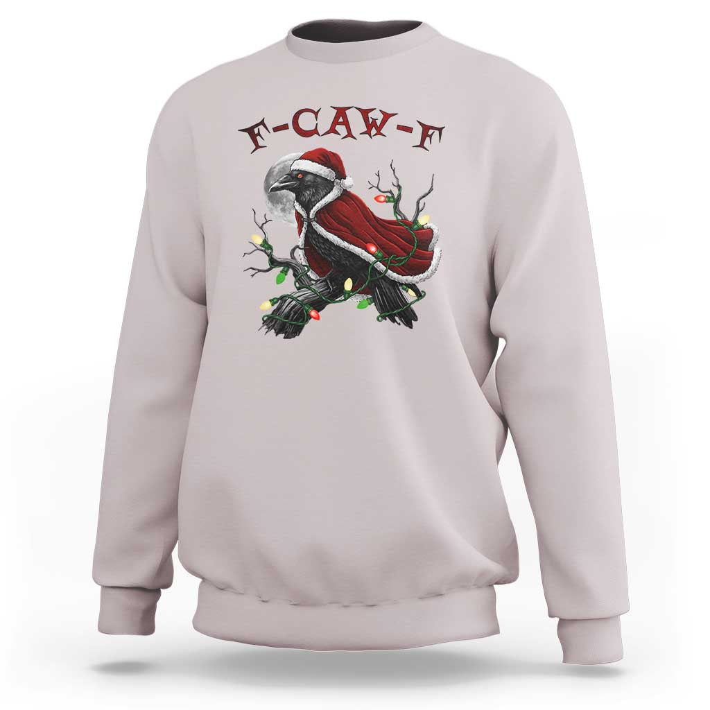 F Caw F Raven Sarcastic Joke Sweatshirt Holiday Gag Gift - Wonder Print Shop