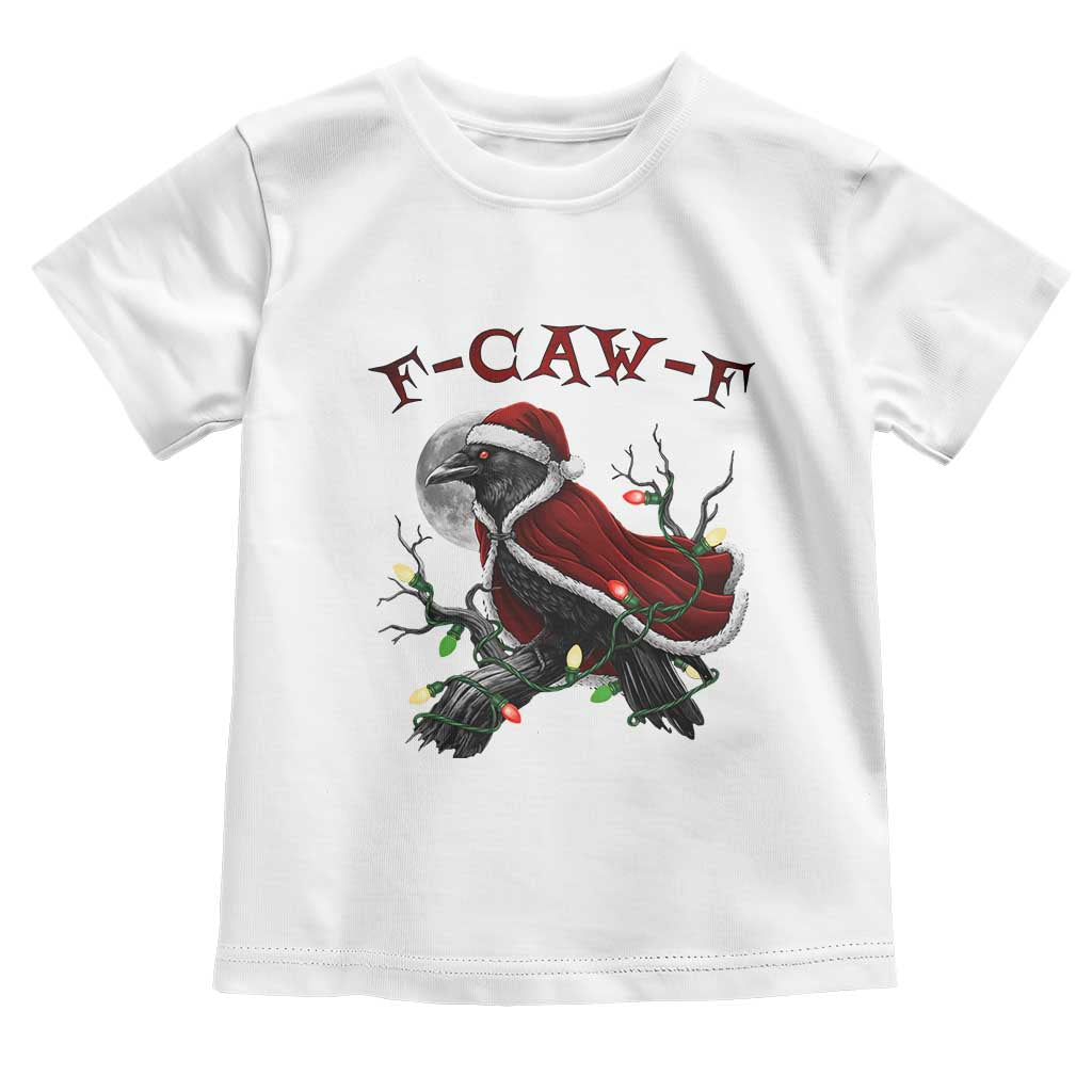 F Caw F Raven Sarcastic Joke Toddler T Shirt Holiday Gag Gift - Wonder Print Shop
