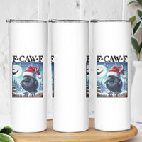 F Caw F Christmas Raven Skinny Tumbler Funny Bird Lover Gift - Wonder Print Shop