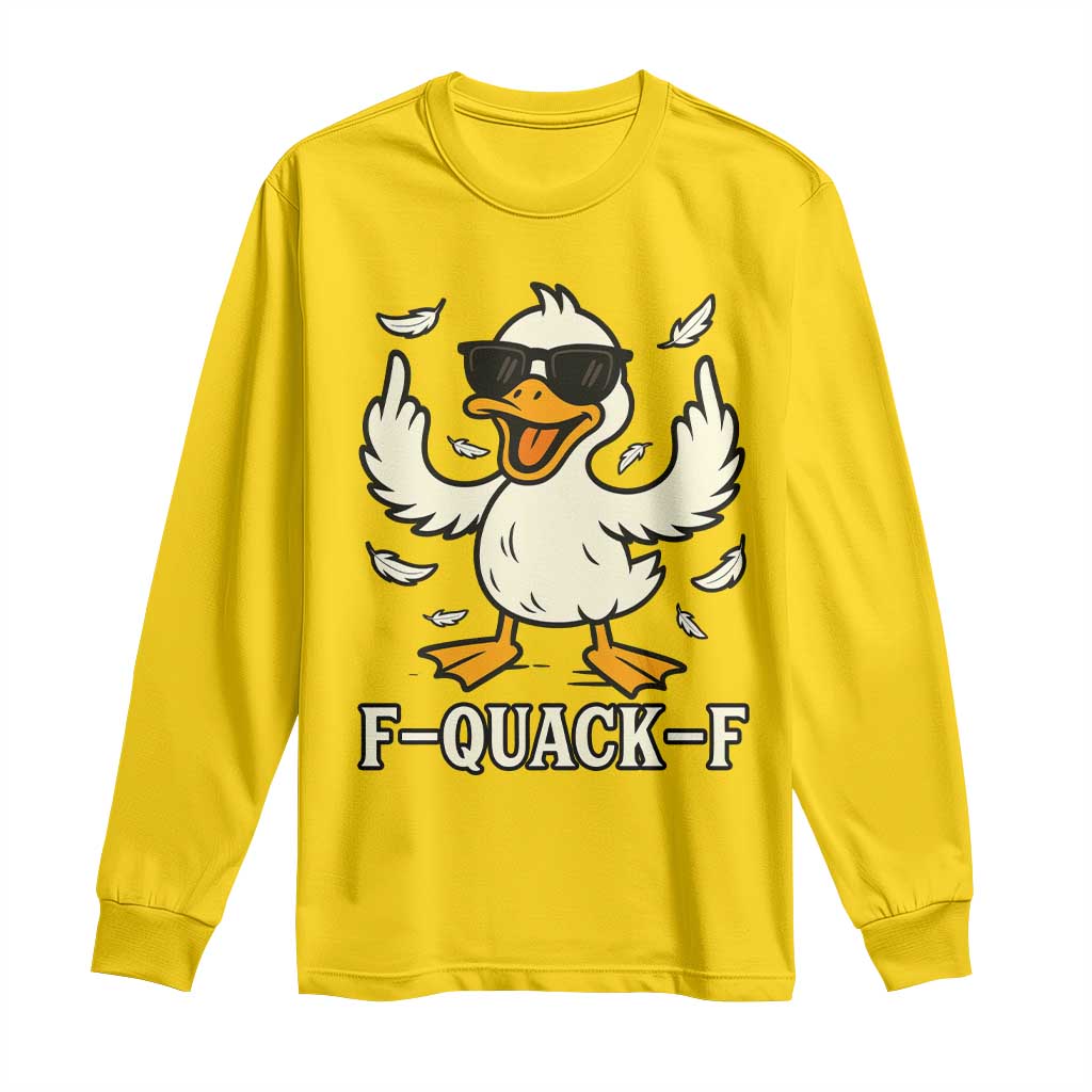 Funny F Quack F Silly Duck Sarcastic Joke Gift Long Sleeve Shirt - Wonder Print Shop