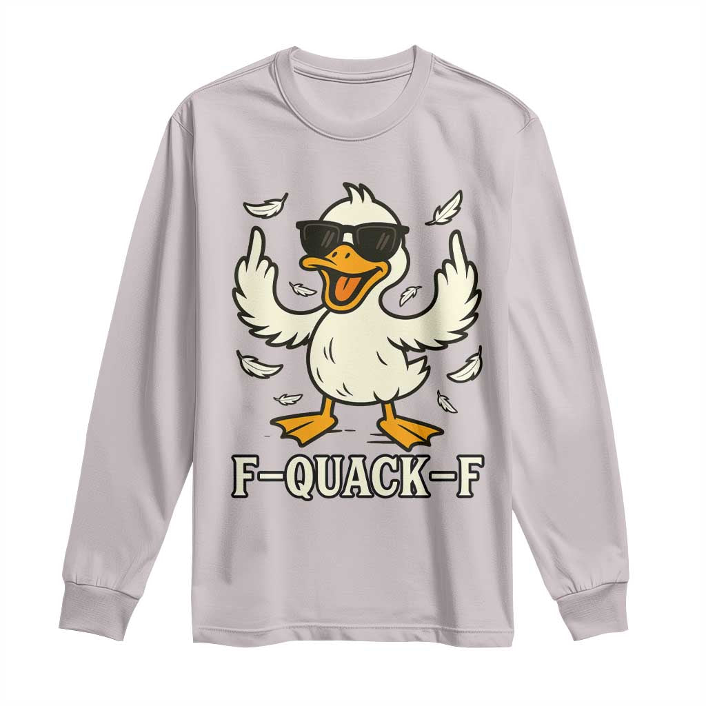 Funny F Quack F Silly Duck Sarcastic Joke Gift Long Sleeve Shirt - Wonder Print Shop