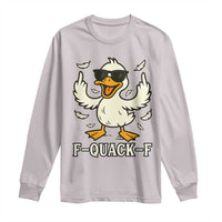 Funny F Quack F Silly Duck Sarcastic Joke Gift Long Sleeve Shirt - Wonder Print Shop