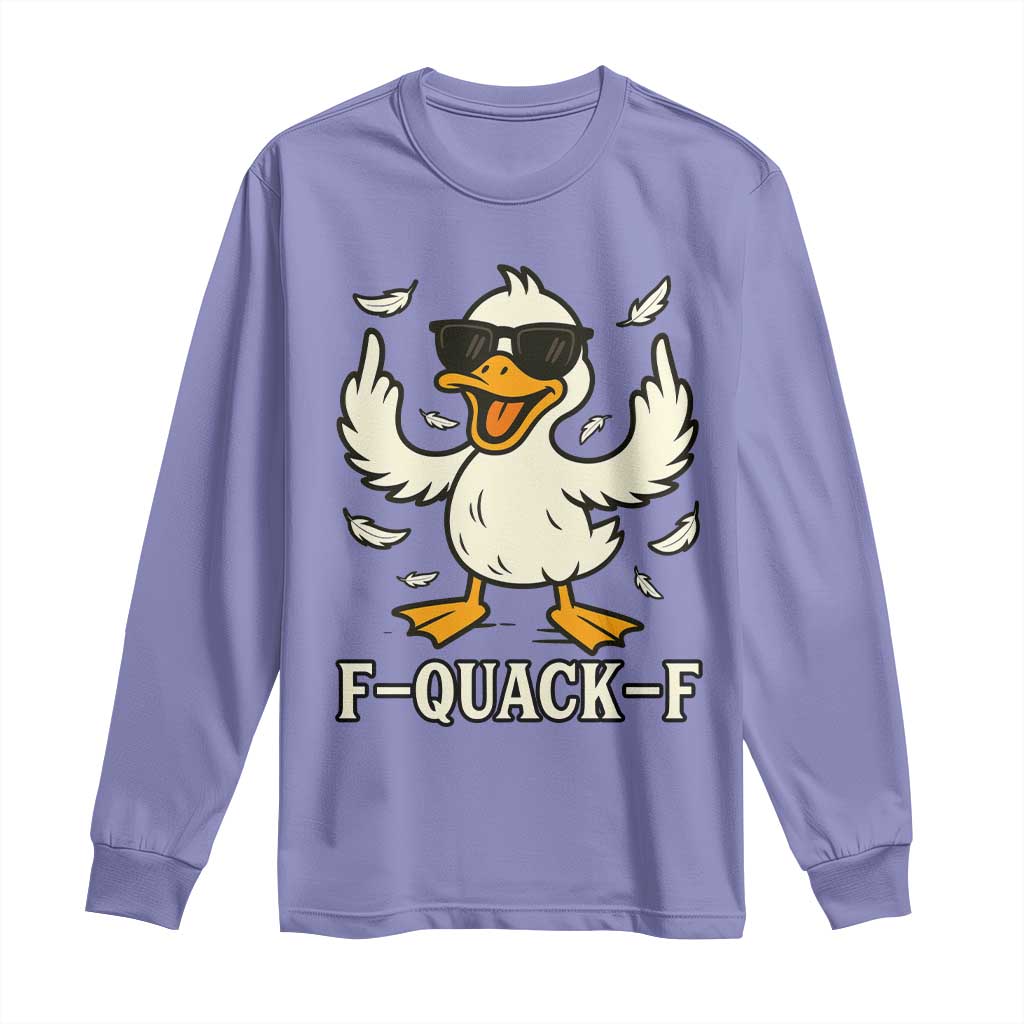 Funny F Quack F Silly Duck Sarcastic Joke Gift Long Sleeve Shirt - Wonder Print Shop