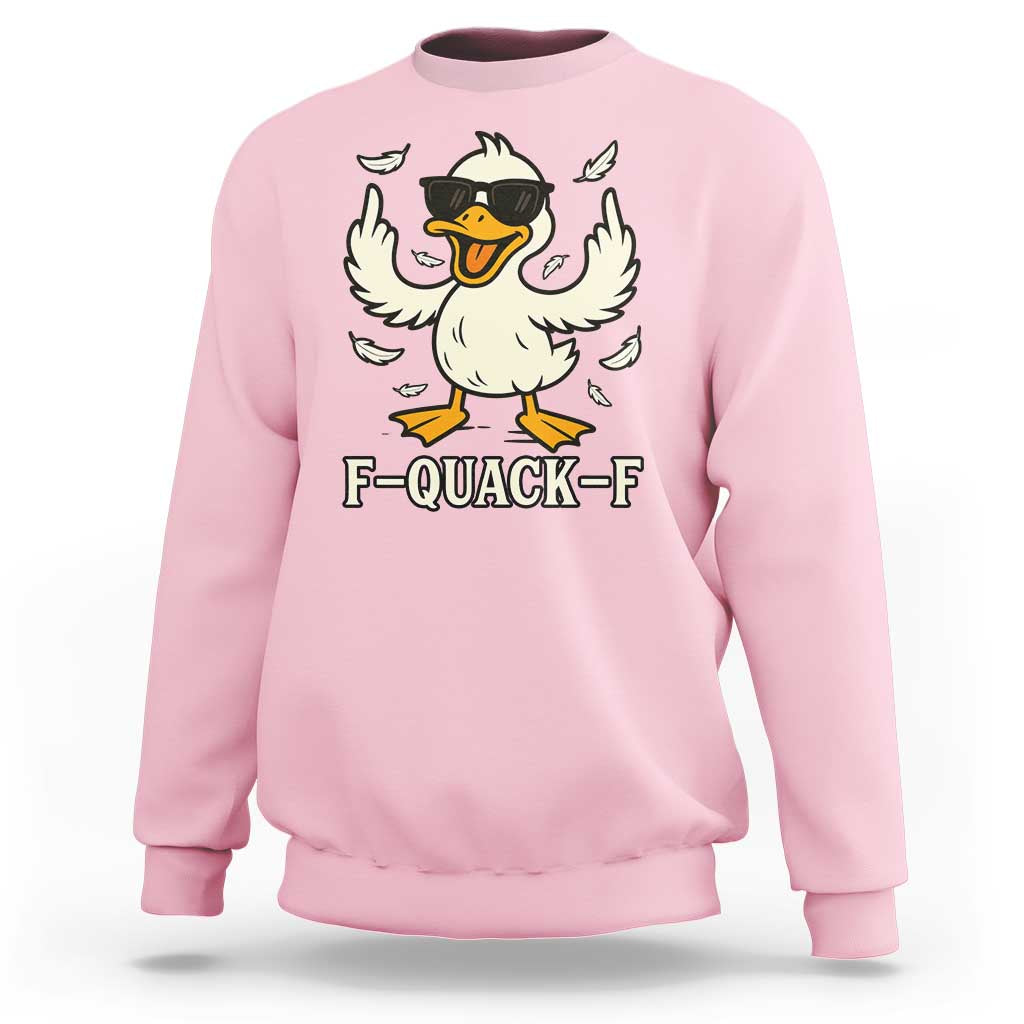Funny F Quack F Silly Duck Sarcastic Joke Gift Sweatshirt - Wonder Print Shop
