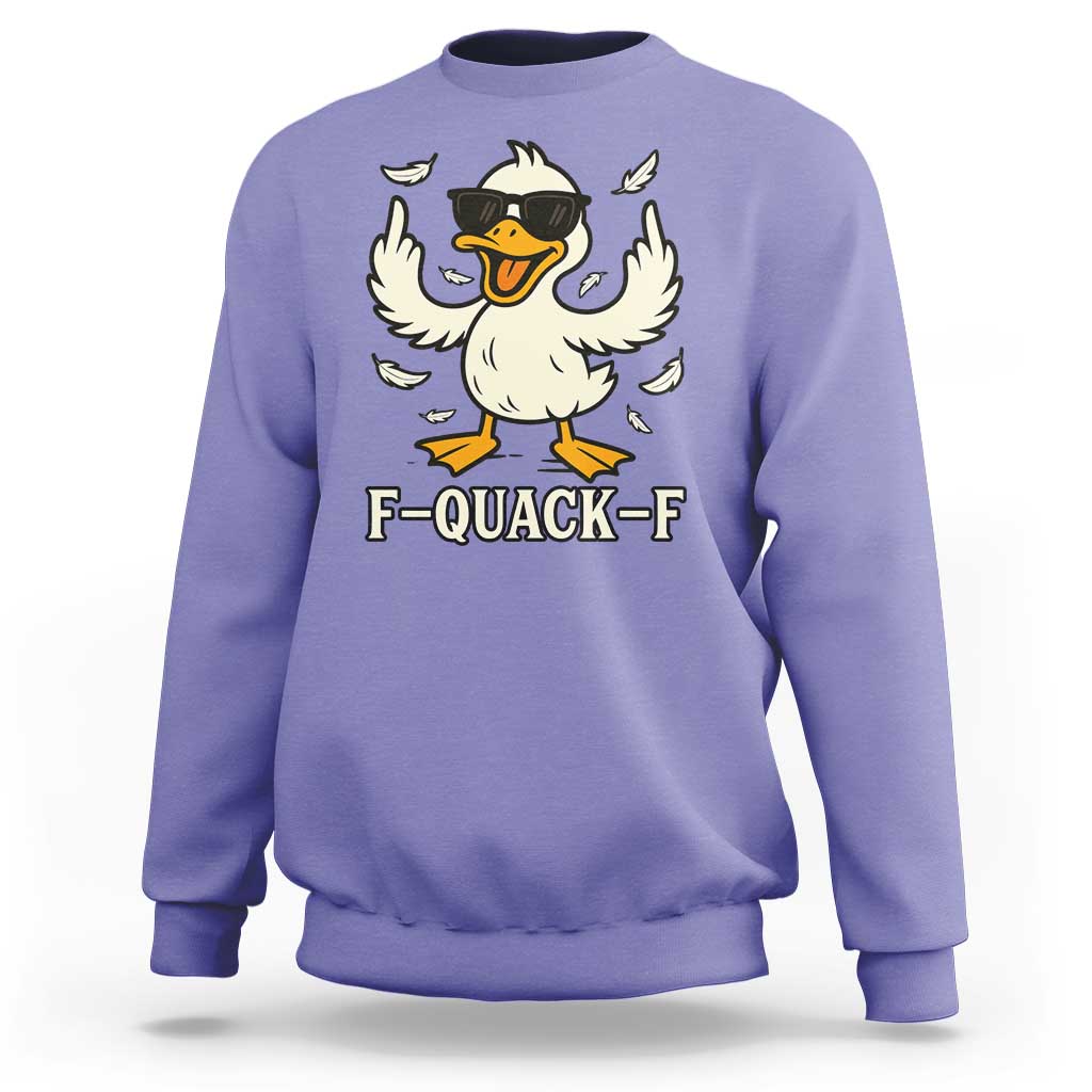 Funny F Quack F Silly Duck Sarcastic Joke Gift Sweatshirt - Wonder Print Shop