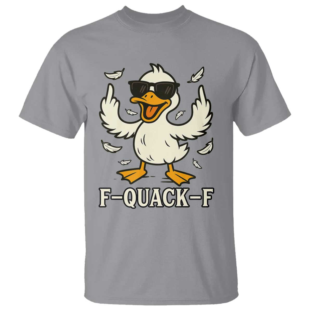 Funny F Quack F Silly Duck Sarcastic Joke Gift T Shirt - Wonder Print Shop