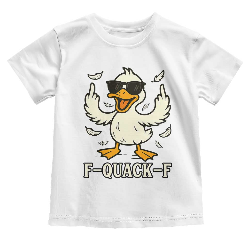 Funny F Quack F Silly Duck Sarcastic Joke Gift Toddler T Shirt - Wonder Print Shop