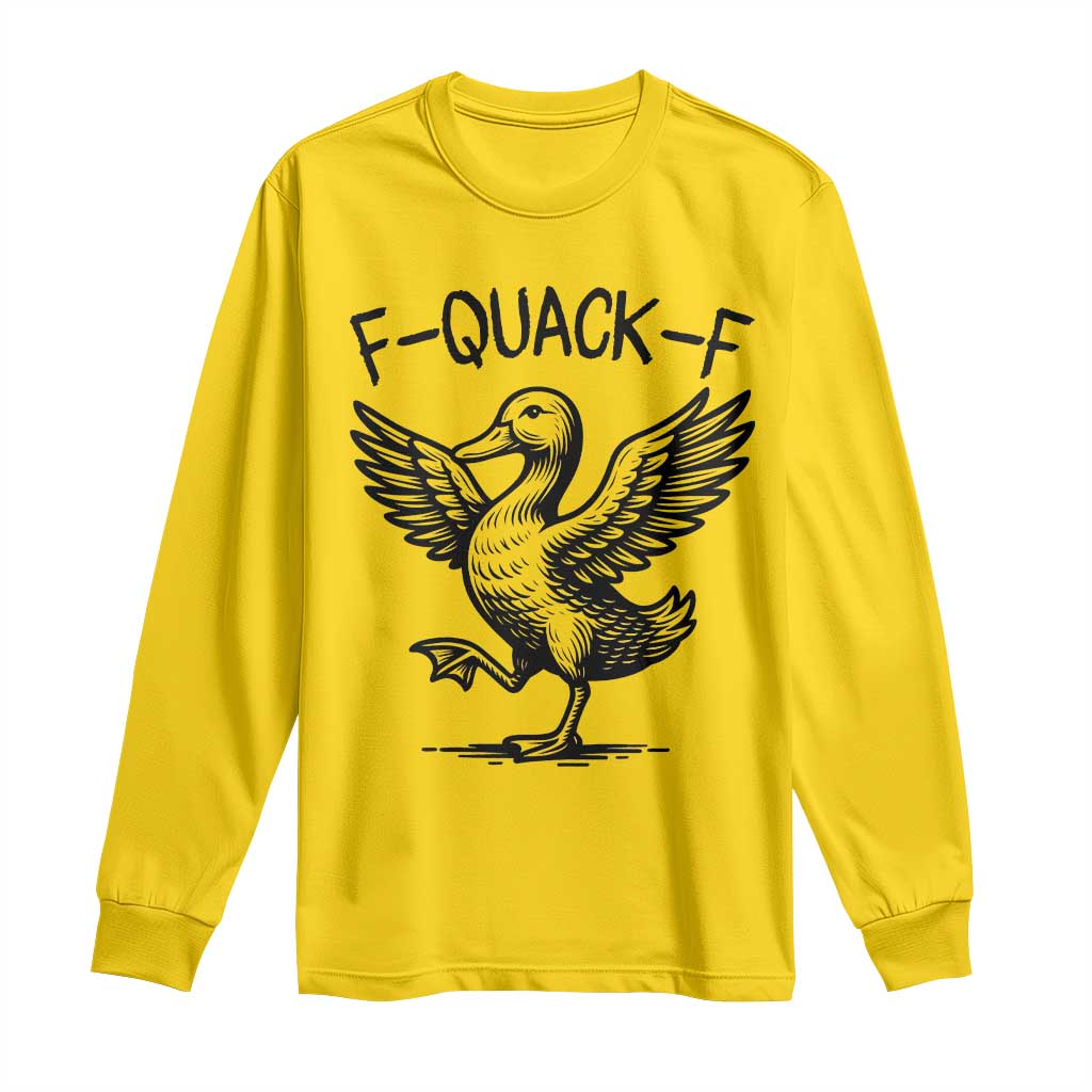 Funny F Quack F Duck Lover Sarcastic Joke Gift Long Sleeve Shirt - Wonder Print Shop