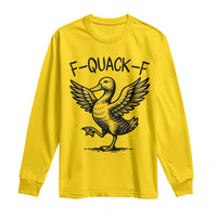 Funny F Quack F Duck Lover Sarcastic Joke Gift Long Sleeve Shirt - Wonder Print Shop