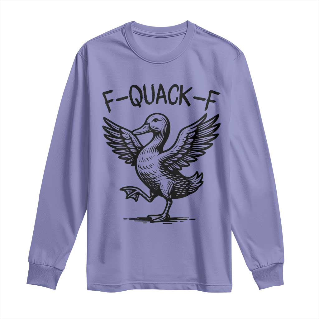 Funny F Quack F Duck Lover Sarcastic Joke Gift Long Sleeve Shirt - Wonder Print Shop