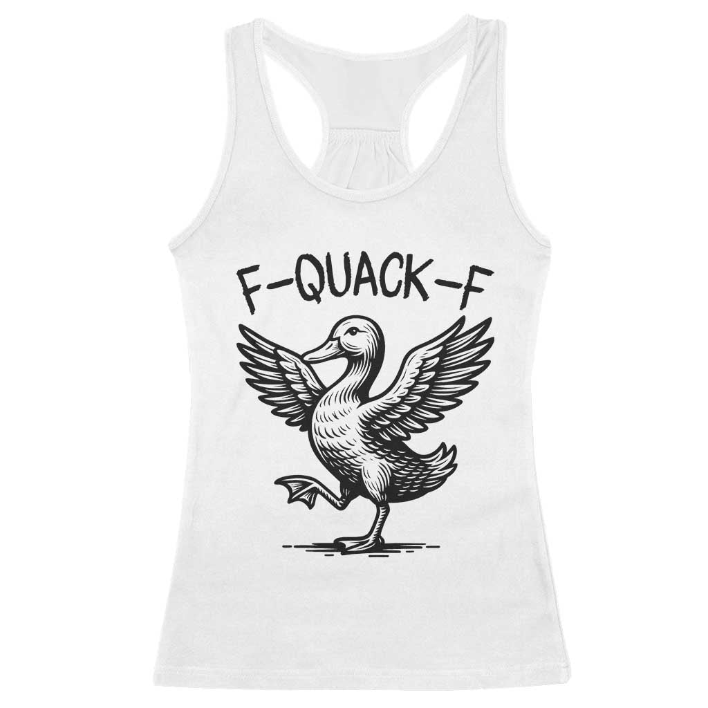 Funny F Quack F Duck Lover Sarcastic Joke Gift Racerback Tank Top - Wonder Print Shop