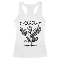 Funny F Quack F Duck Lover Sarcastic Joke Gift Racerback Tank Top - Wonder Print Shop