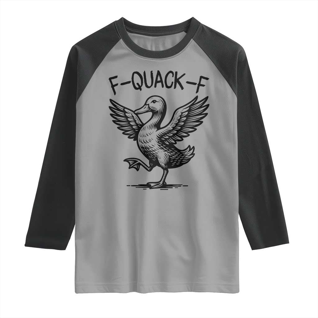 Funny F Quack F Duck Lover Sarcastic Joke Gift Raglan Shirt - Wonder Print Shop