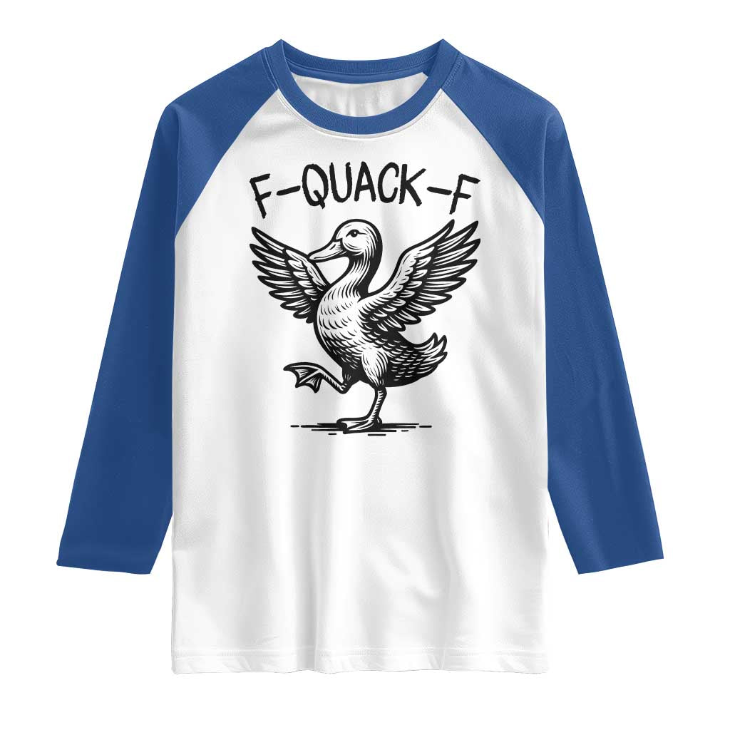 Funny F Quack F Duck Lover Sarcastic Joke Gift Raglan Shirt - Wonder Print Shop