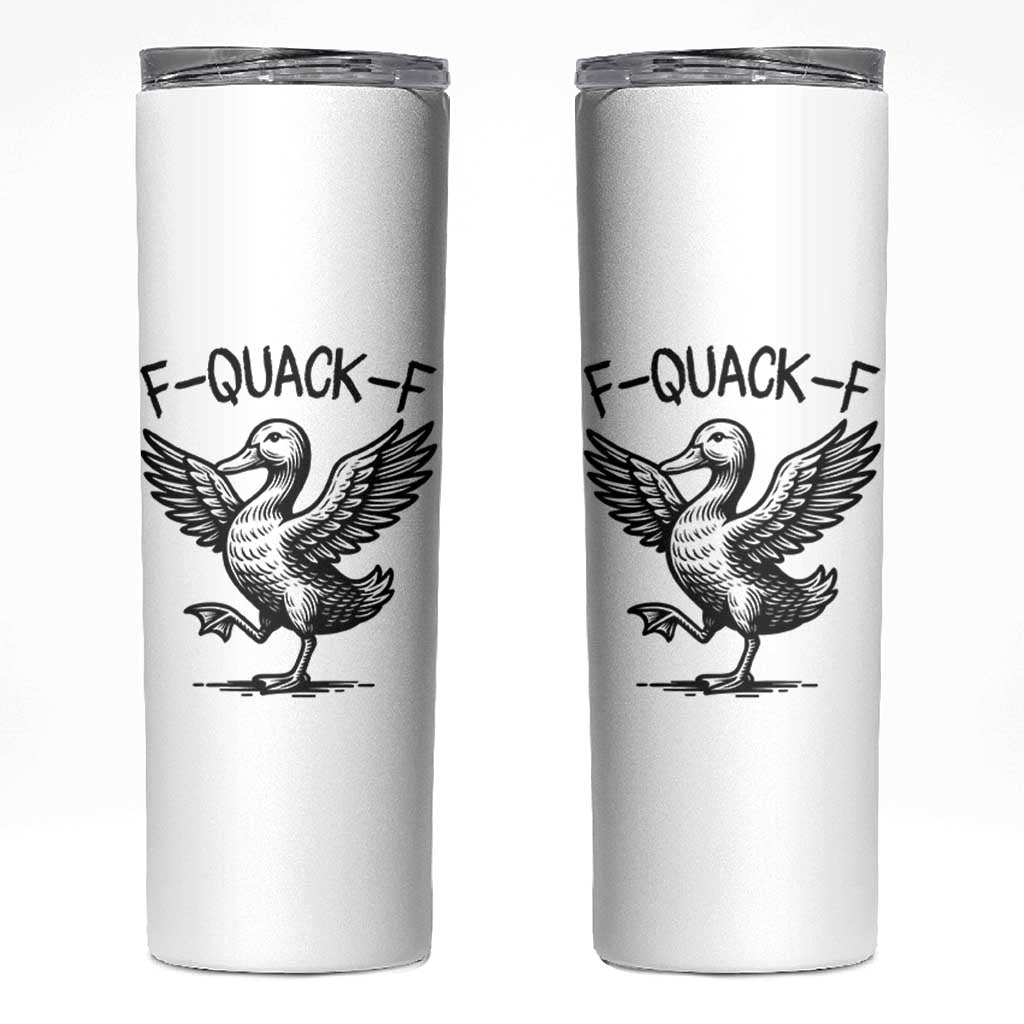 Funny F Quack F Duck Lover Sarcastic Joke Gift Skinny Tumbler - Wonder Print Shop