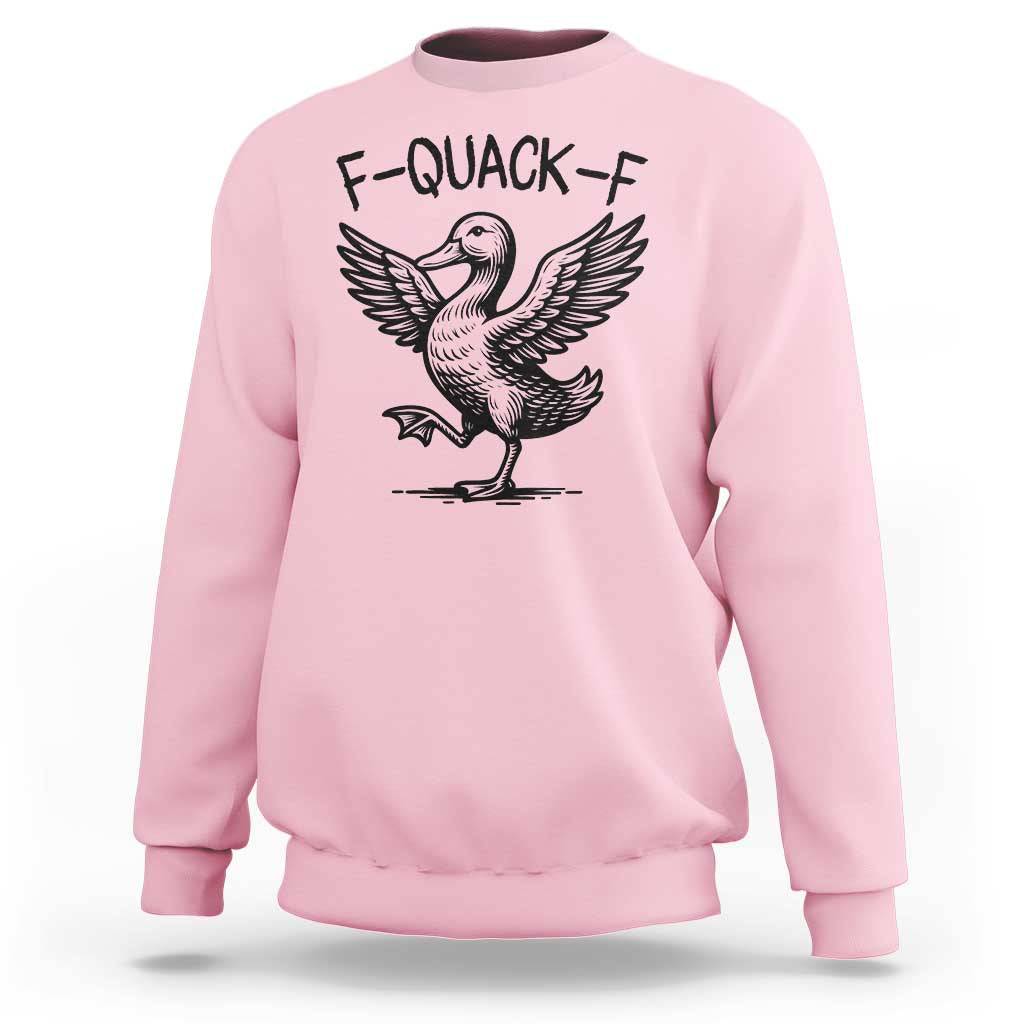 Funny F Quack F Duck Lover Sarcastic Joke Gift Sweatshirt - Wonder Print Shop
