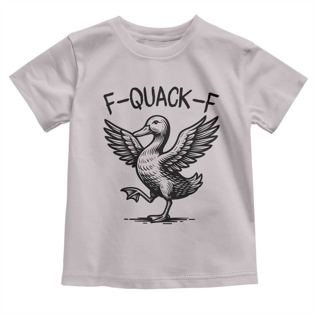 Funny F Quack F Duck Lover Sarcastic Joke Gift Toddler T Shirt - Wonder Print Shop